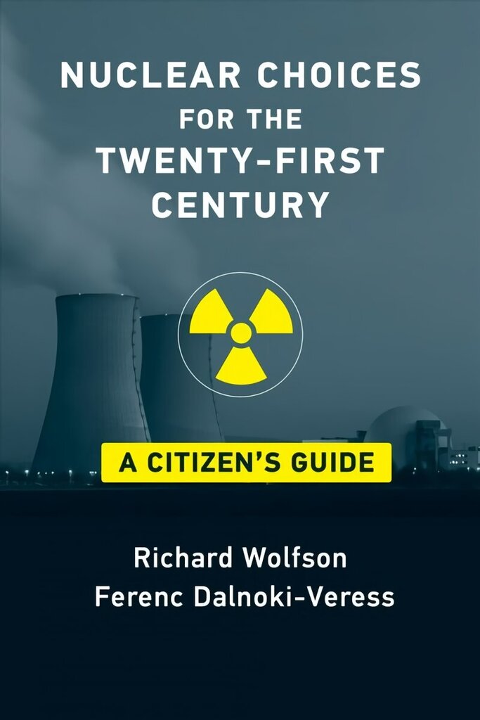 Nuclear Choices for the Twenty-First Century: A Citizen's Guide цена и информация | Ühiskonnateemalised raamatud | kaup24.ee