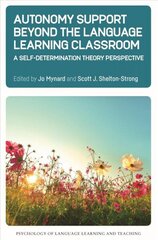 Autonomy Support Beyond the Language Learning Classroom: A Self-Determination Theory Perspective hind ja info | Ühiskonnateemalised raamatud | kaup24.ee