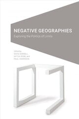 Negative Geographies: Exploring the Politics of Limits hind ja info | Ühiskonnateemalised raamatud | kaup24.ee