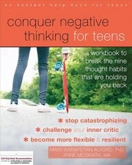 Conquer Negative Thinking for Teens: A Workbook to Break the Thought Habits That Are Holding You Back цена и информация | Книги для подростков и молодежи | kaup24.ee