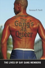 Gang's All Queer: The Lives of Gay Gang Members цена и информация | Книги по социальным наукам | kaup24.ee