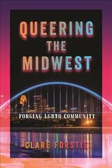 Queering the Midwest: Forging LGBTQ Community hind ja info | Ühiskonnateemalised raamatud | kaup24.ee