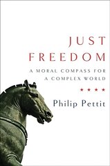 Just Freedom: A Moral Compass for a Complex World hind ja info | Ühiskonnateemalised raamatud | kaup24.ee