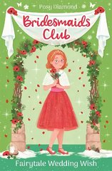 Bridesmaids Club: Fairytale Wedding Wish: Book 3 цена и информация | Книги для подростков и молодежи | kaup24.ee