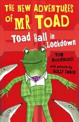 New Adventures of Mr Toad: Toad Hall in Lockdown hind ja info | Noortekirjandus | kaup24.ee