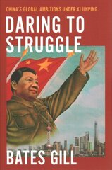Daring to Struggle: China's Global Ambitions Under Xi Jinping hind ja info | Ühiskonnateemalised raamatud | kaup24.ee