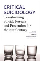 Critical Suicidology: Transforming Suicide Research and Prevention for the 21st Century hind ja info | Ühiskonnateemalised raamatud | kaup24.ee