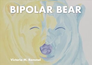 Bipolar Bear: A Resource to Talk about Mental Health цена и информация | Книги для подростков и молодежи | kaup24.ee