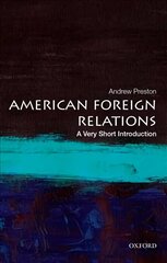 American Foreign Relations: A Very Short Introduction hind ja info | Ühiskonnateemalised raamatud | kaup24.ee