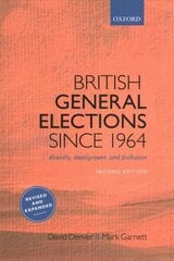 British General Elections Since 1964: Diversity, Dealignment, and Disillusion 2nd Revised edition цена и информация | Книги по социальным наукам | kaup24.ee