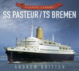 SS Pasteur/TS Bremen: Classic Liners hind ja info | Reisiraamatud, reisijuhid | kaup24.ee
