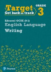 Target Grade 3 Writing Edexcel GCSE (9-1) English Language Workbook: Target Grade 3 Writing Edexcel GCSE (9-1) English Language Workbook hind ja info | Noortekirjandus | kaup24.ee