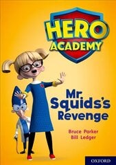 Hero Academy: Oxford Level 11, Lime Book Band: Mr Squid's Revenge hind ja info | Noortekirjandus | kaup24.ee