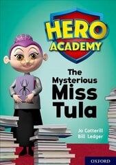 Hero Academy: Oxford Level 11, Lime Book Band: The Mysterious Miss Tula цена и информация | Книги для подростков и молодежи | kaup24.ee
