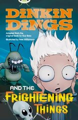 Bug Club Independent Fiction Year 4 Grey Dinking Dings and the Frightening Things hind ja info | Noortekirjandus | kaup24.ee