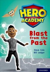 Hero Academy: Oxford Level 10, White Book Band: Blast from the Past цена и информация | Книги для подростков и молодежи | kaup24.ee