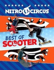 Nitro Circus: Best of Scooter цена и информация | Книги для подростков и молодежи | kaup24.ee