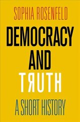 Democracy and Truth: A Short History цена и информация | Книги по социальным наукам | kaup24.ee