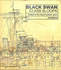 Black Swan Class Sloops: Detailed in the Original Builders' Plans hind ja info | Ühiskonnateemalised raamatud | kaup24.ee