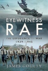 Eyewitness RAF: The Experience of War, 1939-1945 цена и информация | Книги по социальным наукам | kaup24.ee