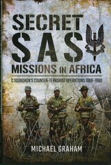 Secret SAS Missions in Africa: C Squadrons Counter-Terrorist Operations 1968 1980 цена и информация | Книги по социальным наукам | kaup24.ee