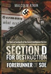 Section D for Destruction: Forerunner of SOE цена и информация | Книги по социальным наукам | kaup24.ee