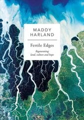 Fertile Edges: Regenerating Land, Culture and Hope hind ja info | Ühiskonnateemalised raamatud | kaup24.ee