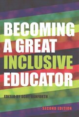 Becoming a Great Inclusive Educator Second edition New edition hind ja info | Ühiskonnateemalised raamatud | kaup24.ee