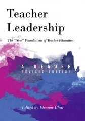 Teacher Leadership: The «New» Foundations of Teacher Education A Reader Revised edition 2nd Revised edition цена и информация | Книги по социальным наукам | kaup24.ee