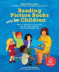 Reading Picture Books with Children: How to Shake Up Storytime and Get Kids Talking about What They See hind ja info | Ühiskonnateemalised raamatud | kaup24.ee