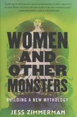Women and Other Monsters: Building a New Mythology hind ja info | Ühiskonnateemalised raamatud | kaup24.ee