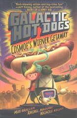 Galactic HotDogs: Cosmoe's Wiener Getaway UK ed. цена и информация | Книги для подростков и молодежи | kaup24.ee