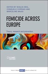 Femicide across Europe: Theory, Research and Prevention цена и информация | Книги по социальным наукам | kaup24.ee