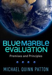 Blue Marble Evaluation: Premises and Principles hind ja info | Ühiskonnateemalised raamatud | kaup24.ee