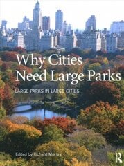 Why Cities Need Large Parks: Large Parks in Large Cities цена и информация | Книги по социальным наукам | kaup24.ee