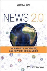 News 2.0: Journalists, Audiences and News on Social Media hind ja info | Ühiskonnateemalised raamatud | kaup24.ee