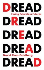 Dread: Facing Futureless Futures цена и информация | Книги по социальным наукам | kaup24.ee