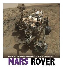 Mars Rover: How a Self-Portrait Captured the Power of Curiosity hind ja info | Noortekirjandus | kaup24.ee