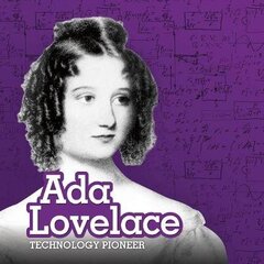 Ada Lovelace: Technology Pioneer hind ja info | Noortekirjandus | kaup24.ee