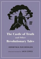 Castle of Truth and Other Revolutionary Tales hind ja info | Ühiskonnateemalised raamatud | kaup24.ee