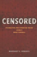 Censored: Distraction and Diversion Inside China's Great Firewall цена и информация | Книги по социальным наукам | kaup24.ee