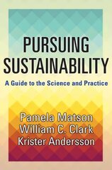 Pursuing Sustainability: A Guide to the Science and Practice цена и информация | Книги по социальным наукам | kaup24.ee