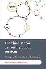 Third Sector Delivering Public Services: Developments, Innovations and Challenges цена и информация | Книги по социальным наукам | kaup24.ee