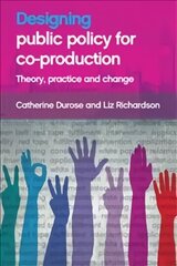 Designing Public Policy for Co-production: Theory, Practice and Change hind ja info | Ühiskonnateemalised raamatud | kaup24.ee