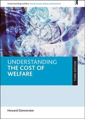 Understanding the Cost of Welfare Third Edition цена и информация | Книги по социальным наукам | kaup24.ee