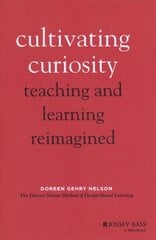 Cultivating Curiosity: Teaching and Learning Reimagined цена и информация | Книги по социальным наукам | kaup24.ee