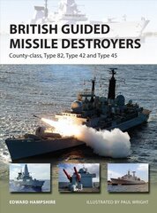 British Guided Missile Destroyers: County-class, Type 82, Type 42 and Type 45 цена и информация | Книги по социальным наукам | kaup24.ee