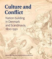 Culture and Conflict: Nation-Building in Denmark and Scandinavia, 18001930 hind ja info | Ühiskonnateemalised raamatud | kaup24.ee