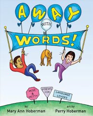 Away with Words!: Wise and Witty Poems for Language Lovers hind ja info | Noortekirjandus | kaup24.ee