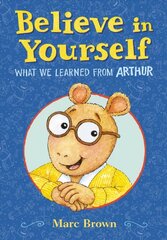 Believe in Yourself: What We Learned from Arthur hind ja info | Noortekirjandus | kaup24.ee